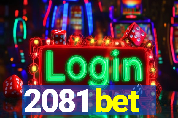 2081 bet